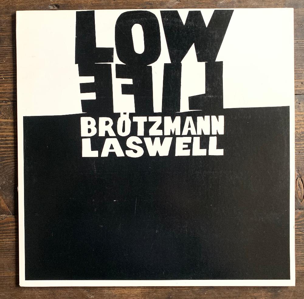 Peter Brötzmann & Bill Laswell - Low Life
