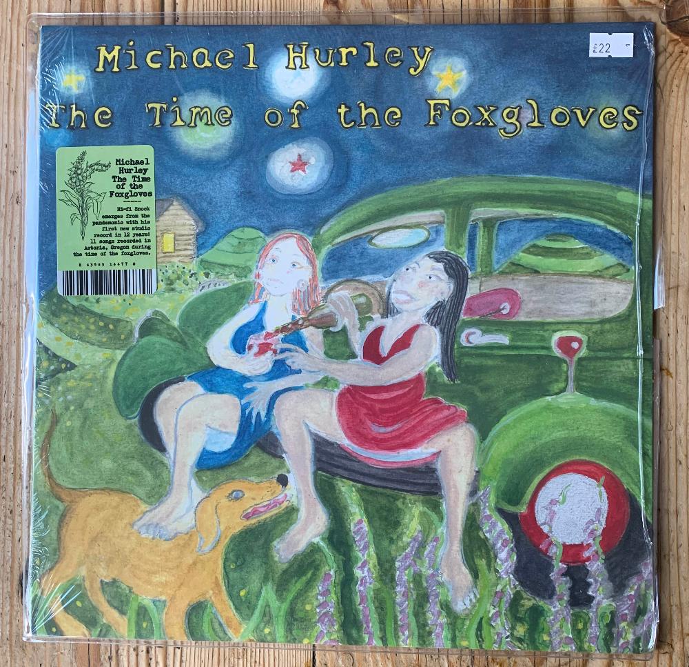 Michael Hurley - The Time of the Foxgloves