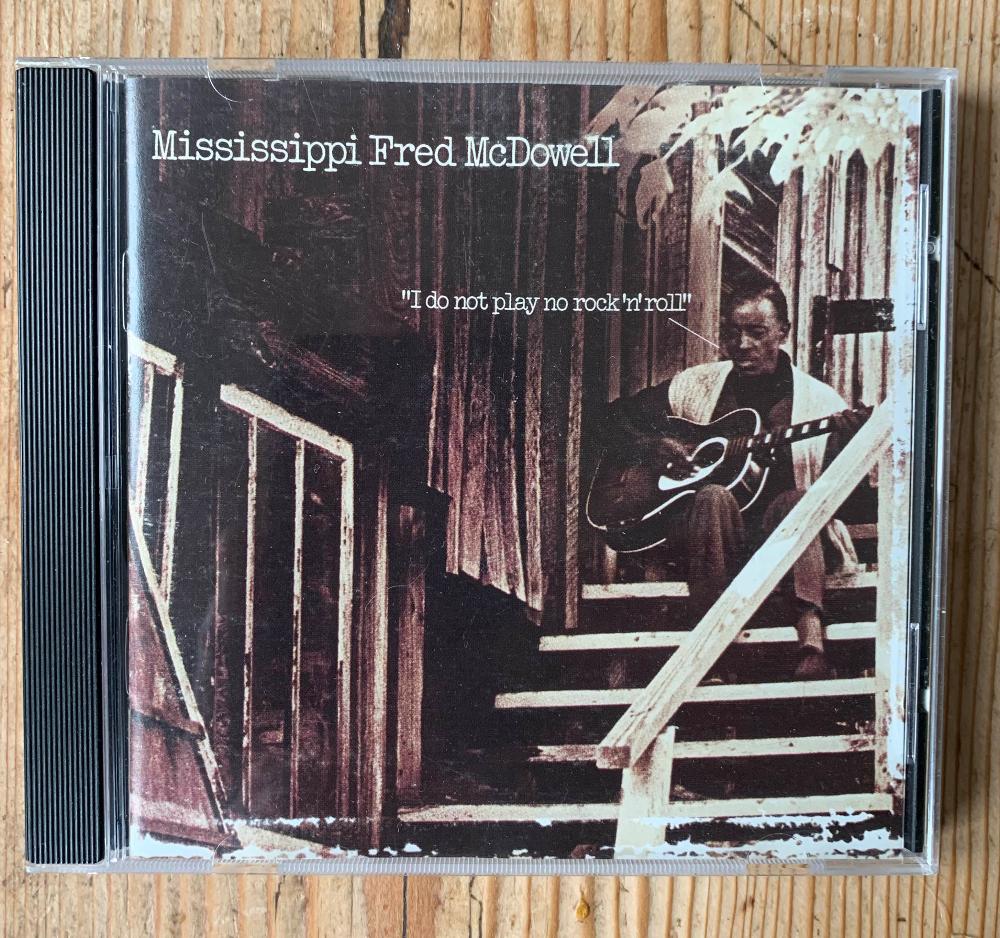Mississippi Fred McDowell - I Do Not Play No Rock and Roll