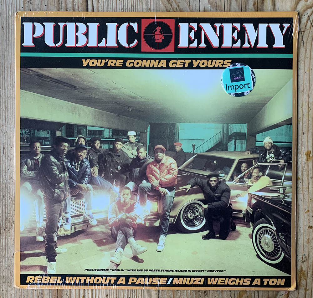 Public Enemy – You're Gonna Get Yours / Rebel Without A Pause / Miuzi Weighs A Ton