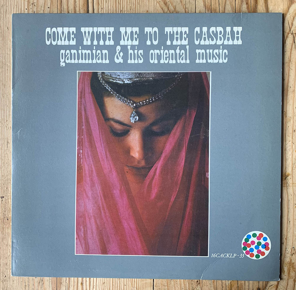 Ganimian & His Oriental Music - Come With Me To The Casbah